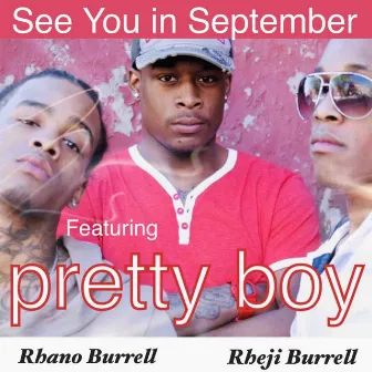 See You in September (feat. Pretty Boy) by Rhano Burrell