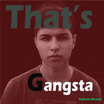 That's Gangsta by Felipe Costa