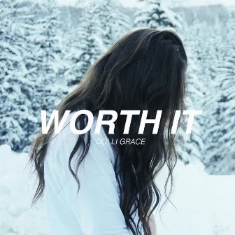 Worth It by Dolli Grace