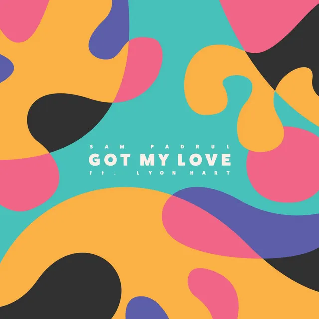 Got My Love (feat. Lyon Hart)