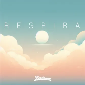 Respira by Flowkream