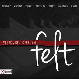 Felt: Striking Works for Solo Piano by 