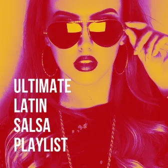 Ultimate Latin Salsa Playlist by Unknown Artist