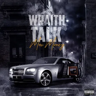 Wraith Talk by Mac Money