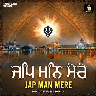 Jap Man Mere by Bhai Jaswant Singh Ji