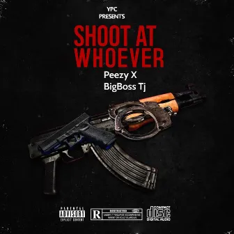 Shoot At Whoever by Peezy