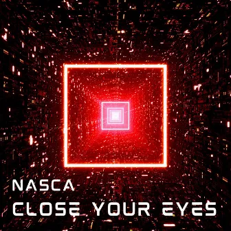 Close Your Eyes by Nasca