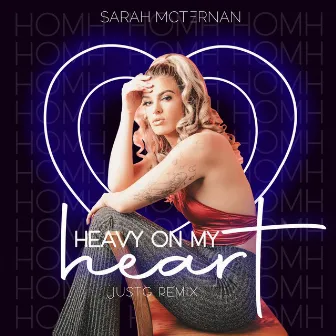 Heavy On My Heart (JustG Remix) by Sarah McTernan