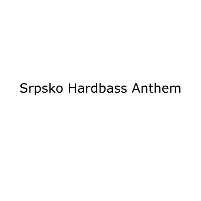 Srpsko Hardbass anthem