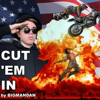 Cut ‘Em In (Official Presidential Campaign Theme) by BIGMANDAN