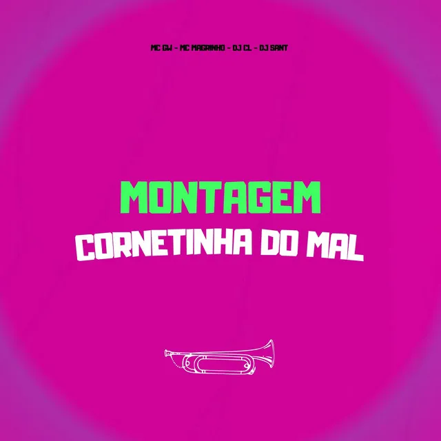 Montagem Cornetinha do Mal (feat. Mc Magrinho)