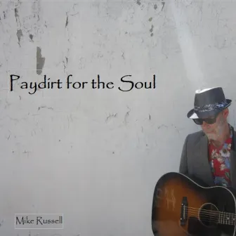 Paydirt for the Soul by Mike Russell