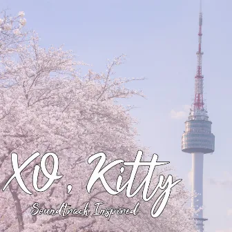 XO Kitty (Everybody Wants to Rule The World Soundtrack (Inspired) by Blue Fashion