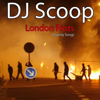 London Riots (Charity Song) by DJ Scoop