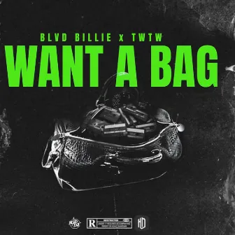 Want A Bag by blvd ent