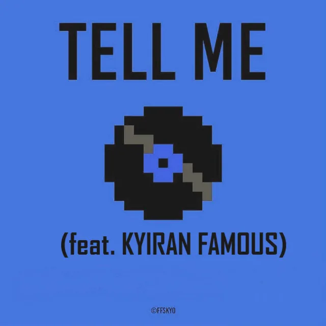 Tell Me (feat. Kyiran Famous) [Clean]