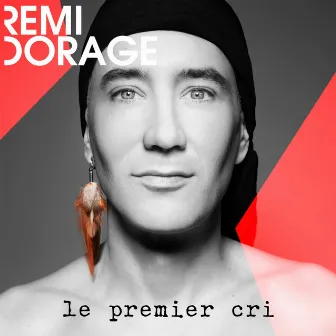 Le premier cri by Remi Dorage