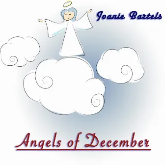 Angels of December by Joanie Bartels