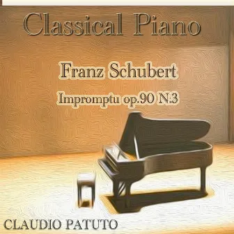 F. Schubert Impromptu op.90 N.3 by Claudio Patuto