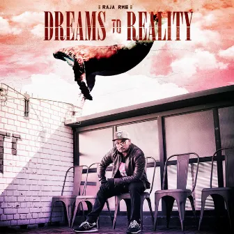 Dreams to Reality - Single by Raja RME