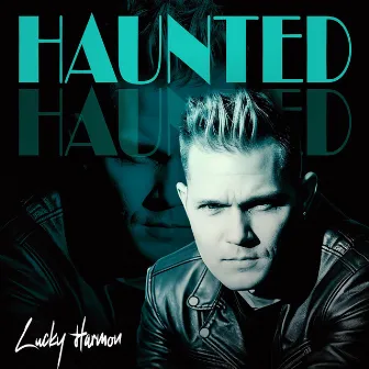 HAUNTED by Lucky Harmon