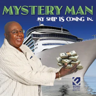 My Ship Is Coming In by Mystery Man