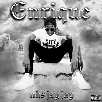 Enrique by NH$ Jay Jay