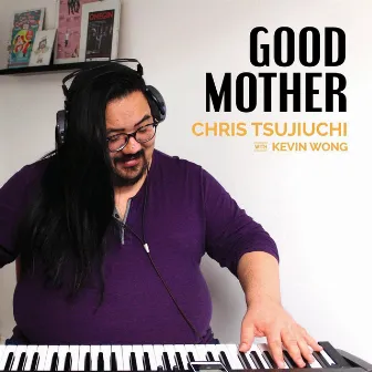 Good Mother by Chris Tsujiuchi