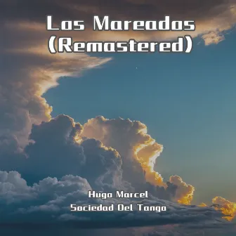 Los Mareados (Remastered) by Sociedad Del Tango