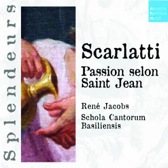 DHM Splendeurs: Scarlatti: Passion Selon St Jean by Kurt Widmer