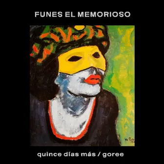 Quince Días Más / Goree by Funes el memorioso