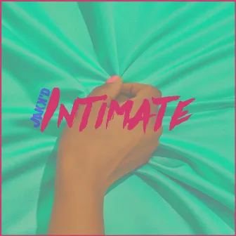 INTIMATE by Jakk'd