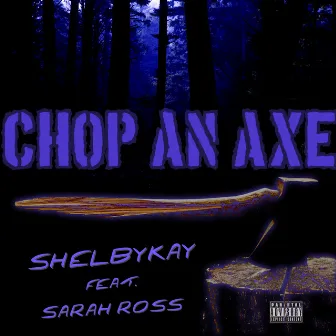 Chop An Axe by Sarah Ross