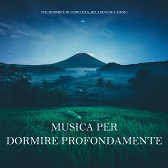 Musica per Dormire Profondamente by Per Dormire di Beneluxa