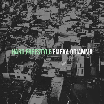 Hard Freestyle by EMEKA ODIAMMA