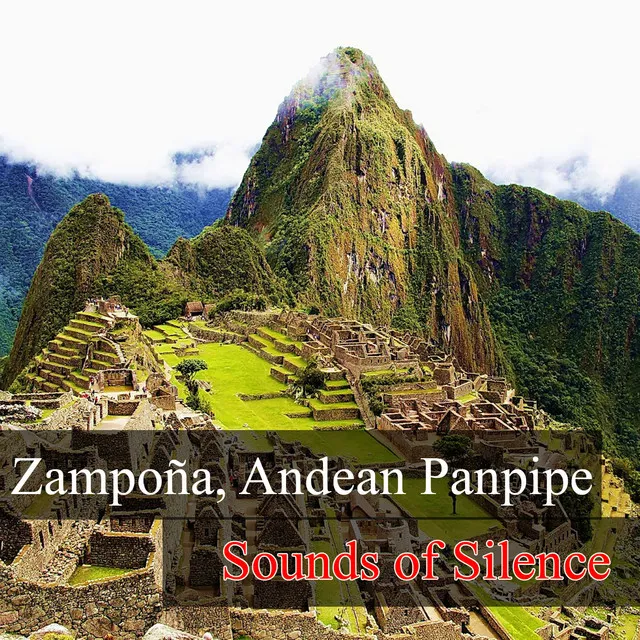 Zampoña, Andean Panpipe - Sounds of Silence