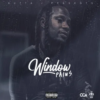 Window Pains by Gutta J