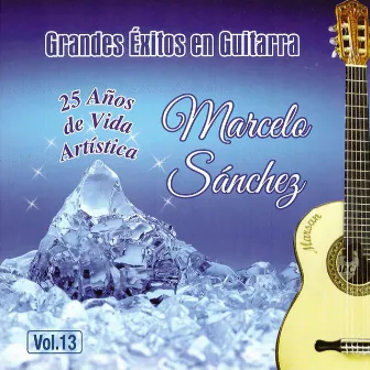 Grandes Exitos en Guitarra, Vol. 13 by Marcelo Sanchez