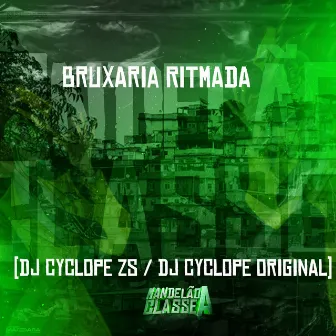 Bruxaria Ritmada by DJ CYCLOPE ZS