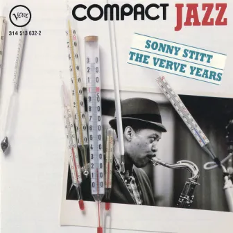 Compact Jazz: Sonny Stitt The Verve Years by Sonny Stitt