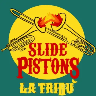 La tribù by Slide Pistons