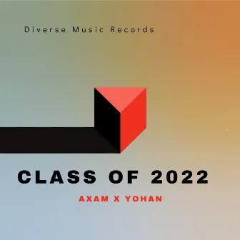 Class Of 2022 by Axam