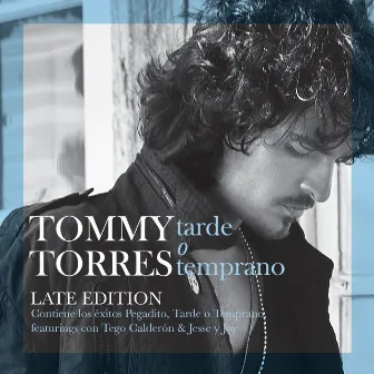 Tarde O Temprano (Late Edition) by Tommy Torres