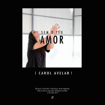 Sem o Teu Amor by Carol Avelar