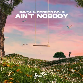 Ain't Nobody by RMDYZ