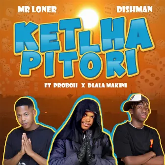 Ketlha Pitori by Proboii