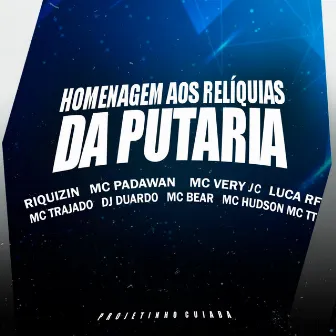 Homenagem aos Relíquias da Putaria by Mc Padawan