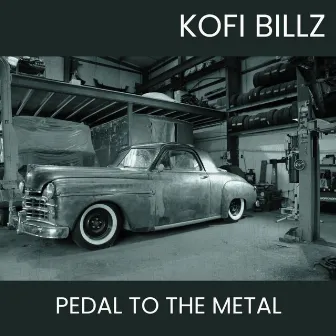 Pedal To The Metal by Kofi Billz