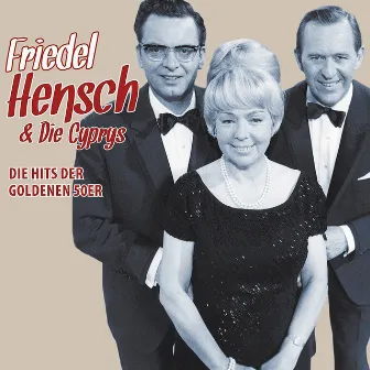 Die Hits der goldenen 50er by Friedel Hensch