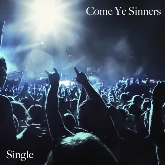 Come Ye Sinners by Cambridge